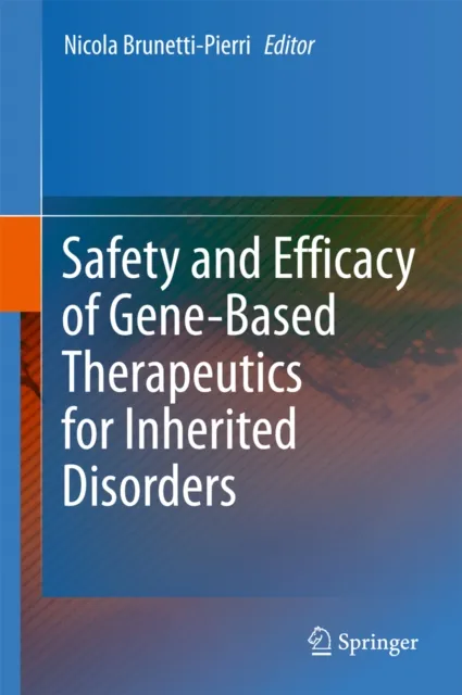 Safety and Efficacy of Gene-Based Therapeutics for Inherited Disorders