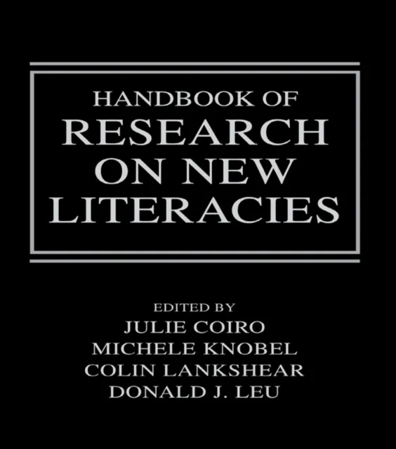 Handbook of Research on New Literacies