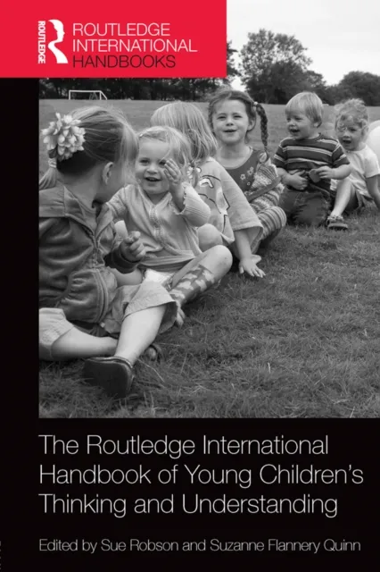 Routledge International Handbook of Young Children's Thinking and Understanding