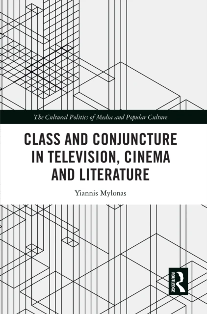 Class and Conjuncture in Television, Cinema and Literature
