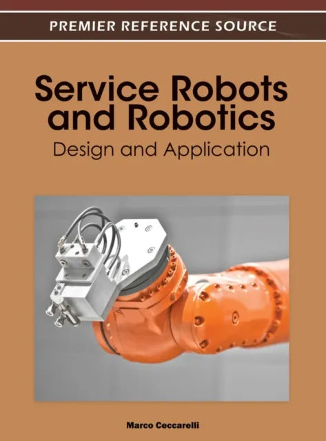 Service Robots and Robotics: Design and Application