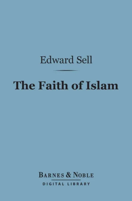 Faith of Islam (Barnes & Noble Digital Library)