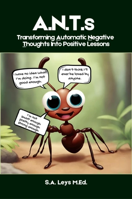 A.N.T.s - Transferring Automatic Negative Thoughts Into Positive Lessons
