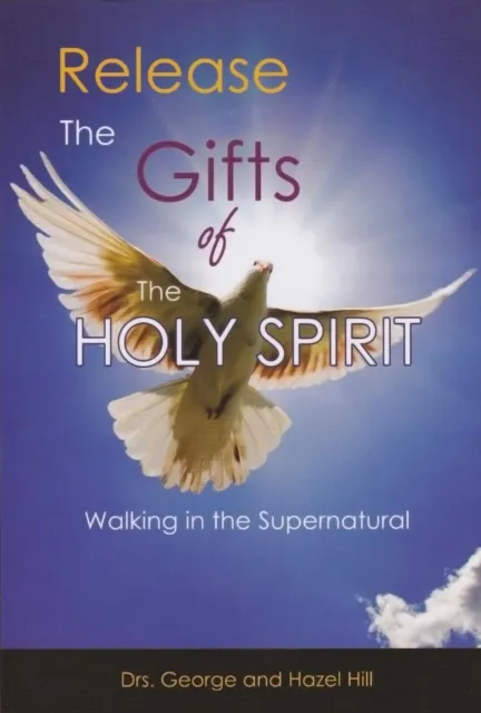 Release the Gifts of the Holy Spirit
