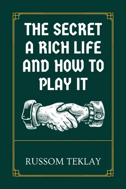Secret a Rich Life and How to Play It