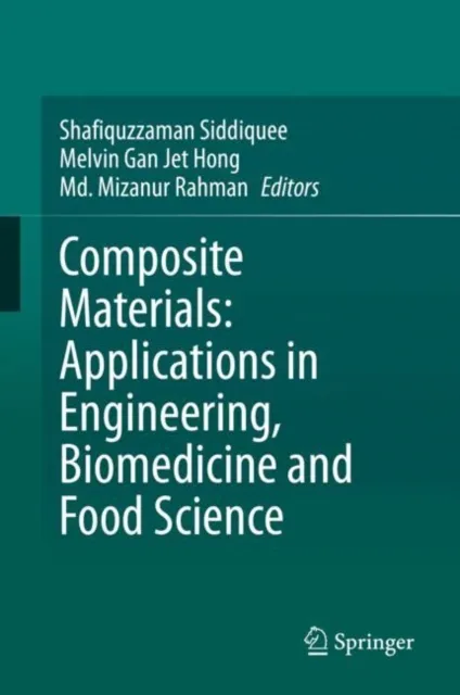 Composite Materials: Applications in Engineering, Biomedicine and Food Science