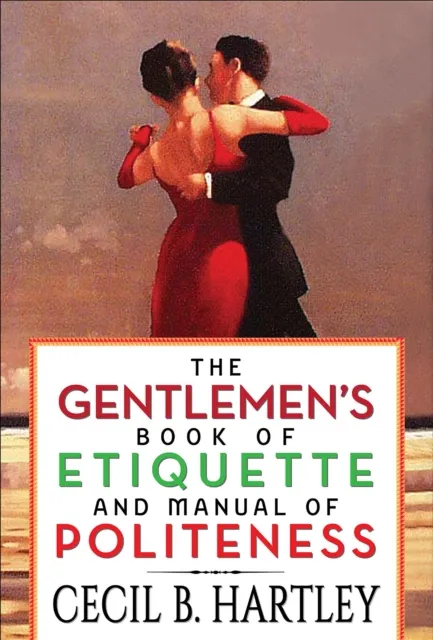 Gentlemen's Book of Etiquette and Manual of Politeness