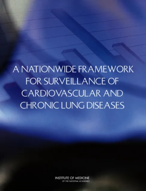 Nationwide Framework for Surveillance of Cardiovascular and Chronic Lung Diseases