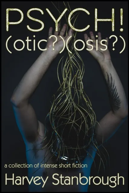 Psych!(Otic?)(Osis?)