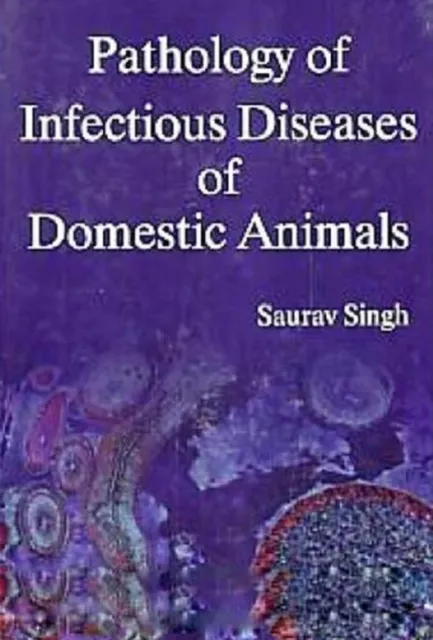 Pathology of Infectious Diseases of Domestic Animals