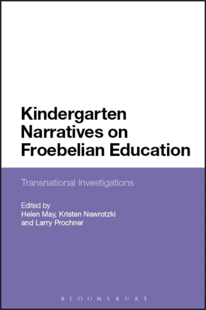 Kindergarten Narratives on Froebelian Education