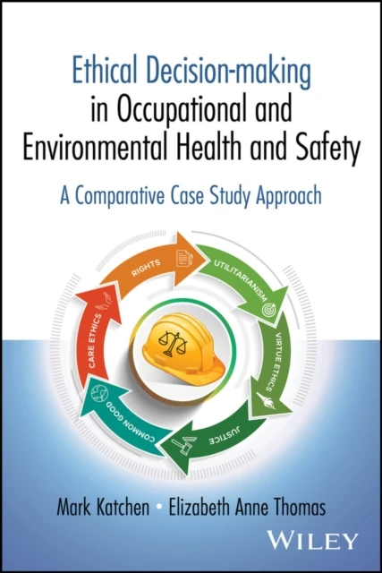Ethical Decision-making in Occupational and Environmental Health and Safety