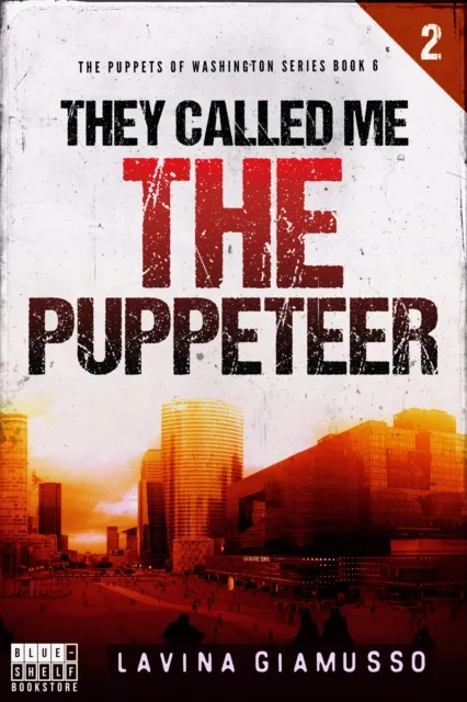 They called me THE PUPPETEER 2 (The Puppets of Washington Book 6)