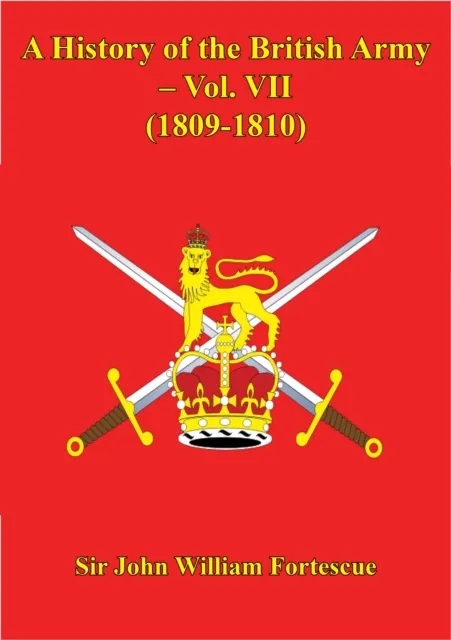 History Of The British Army - Vol. VII - (1809-1810)