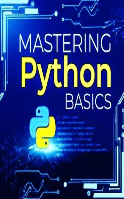 Mastering Python Basics