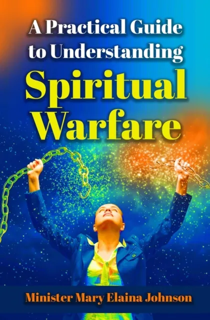 Practical Guide to Understanding Spiritual Warfare