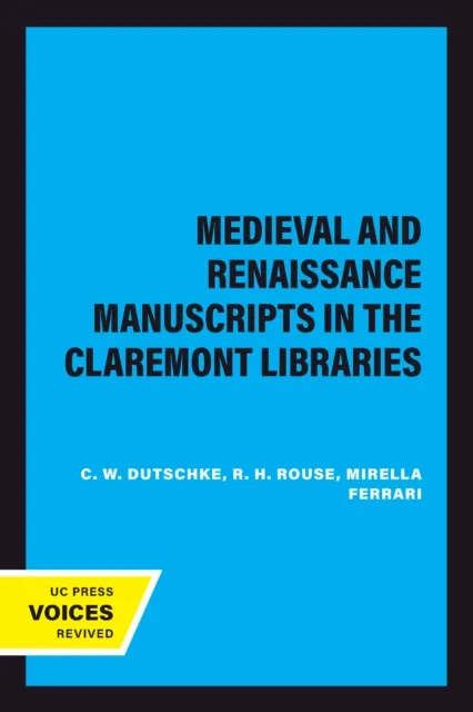 Medieval and Renaissance Manuscripts in the Claremont Libraries