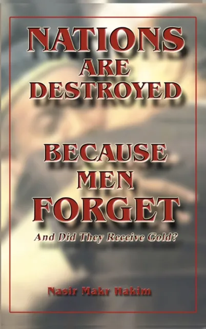 Nations Are Destroyed Because Men Forget