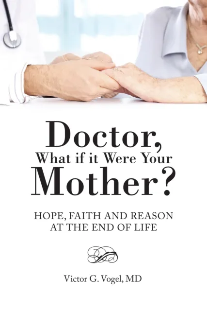 Doctor, What If It Were Your Mother?