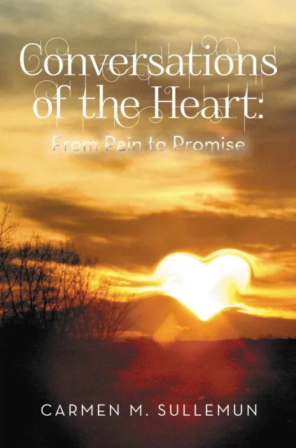 Conversations of the Heart From Pain to Promise