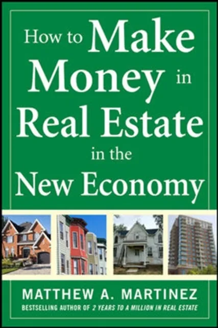 How to Make Money in Real Estate in the New Economy
