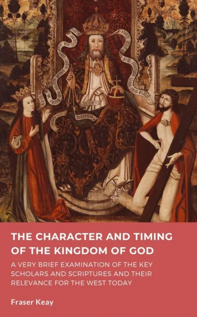 Character and Timing of the Kingdom of God of God: A Brief Examination of the Key Scholars, Scriptures and their Relevance for the West Today