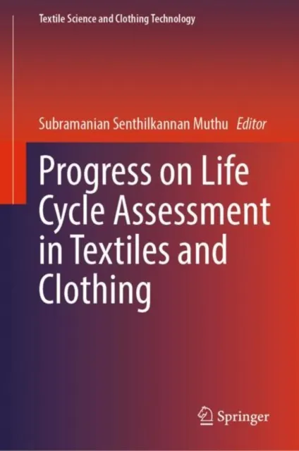 Progress on Life Cycle Assessment in Textiles and Clothing