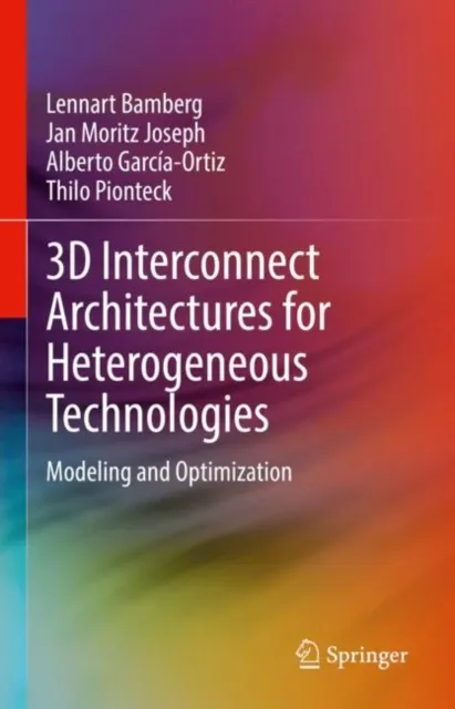 3D Interconnect Architectures for Heterogeneous Technologies