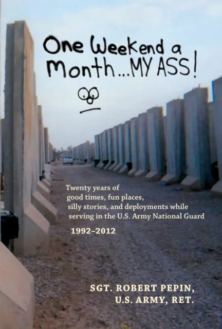 One Weekend a Month... My Ass!