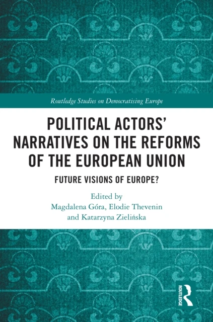 Political Actors' Narratives on the Reforms of the European Union