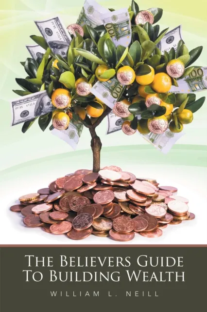 Believers Guide to Building Wealth