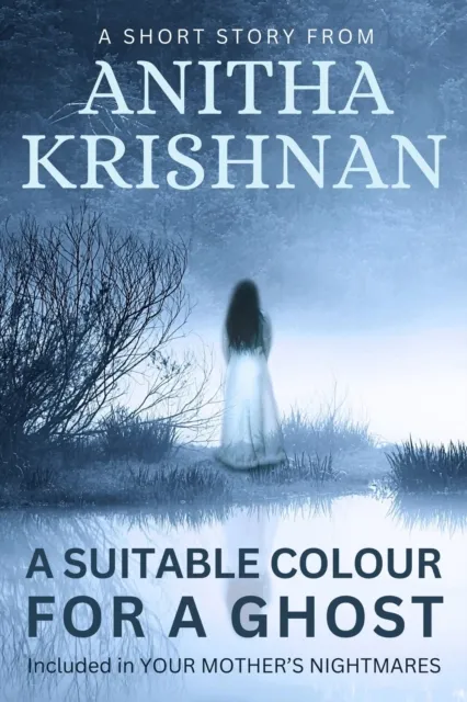 Suitable Colour For A Ghost: A Short Story