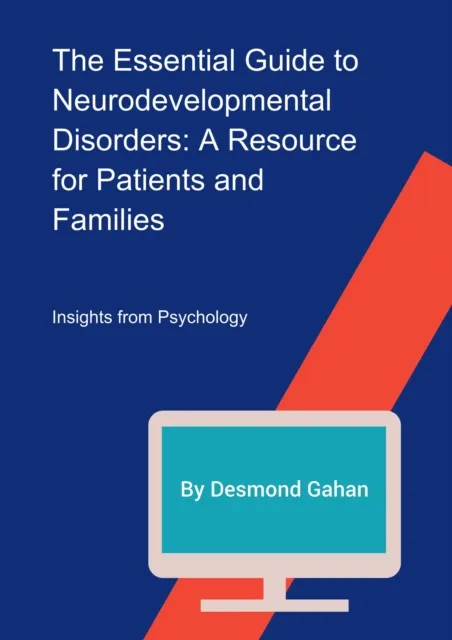 Essential Guide to Neurodevelopmental Disorders: A Resource for Patients and Families