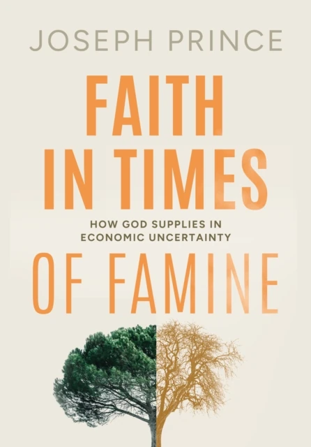 Faith in Times of Famine: How God Supplies in Economic Uncertainty