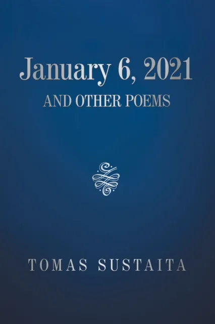 January 6, 2021 and Other Poems