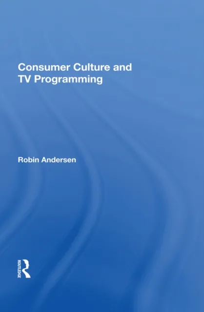 Consumer Culture And Tv Programming