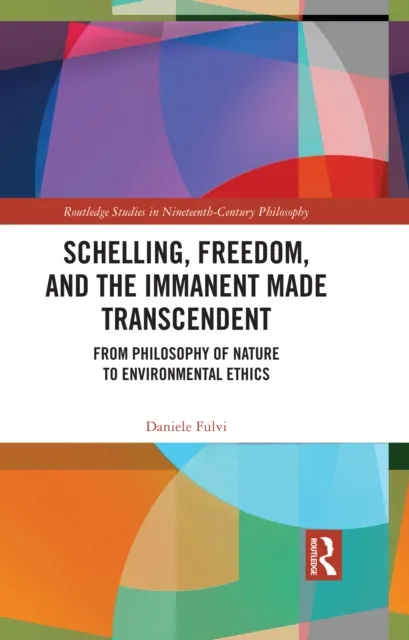 Schelling, Freedom, and the Immanent Made Transcendent