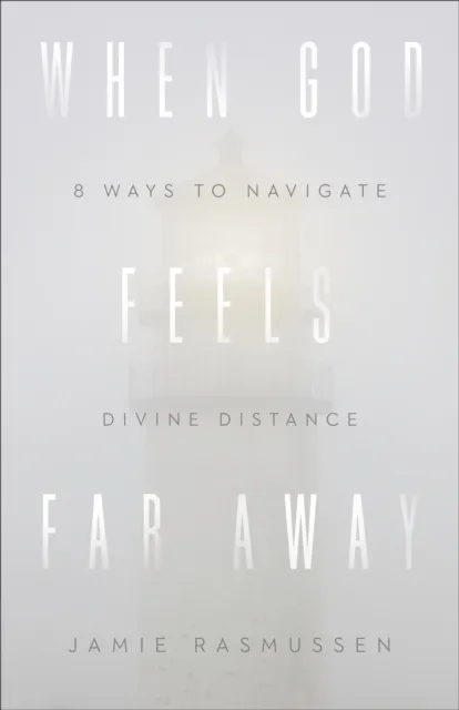When God Feels Far Away