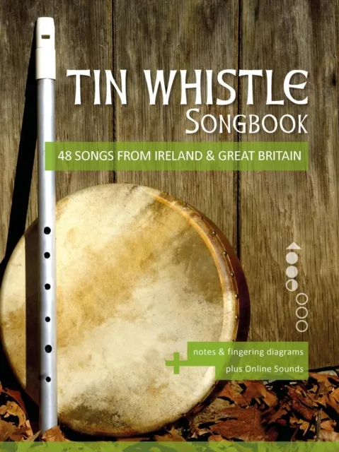 Tin Whistle Songbook - 48 Songs From Ireland & Great Britain