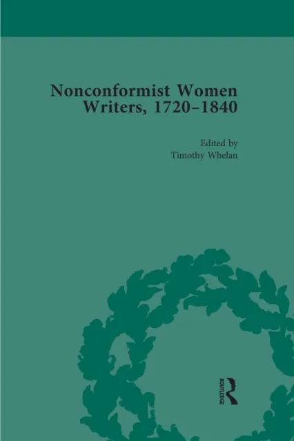 Nonconformist Women Writers, 1720-1840, Part I Vol 4