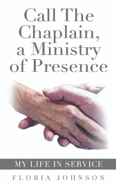 Call the Chaplain: A Ministry of Presence