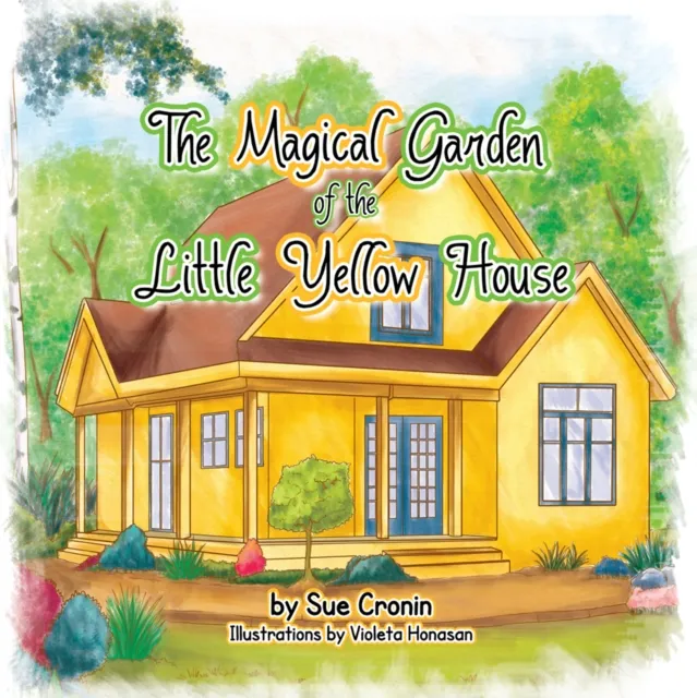 Magical Garden of the Little Yellow House