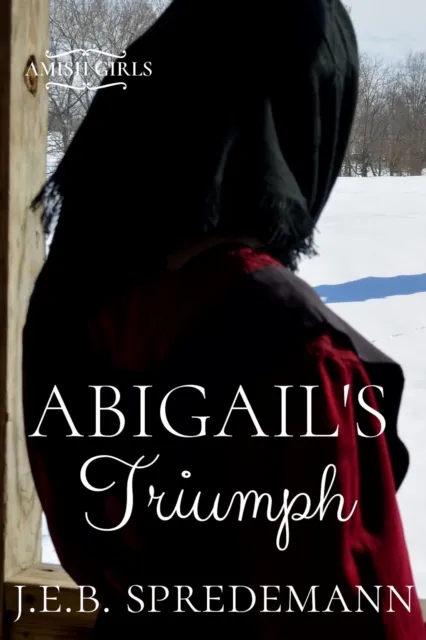 Abigail's Triumph (Amish Girls Series - Book 6)