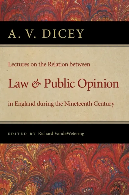 Lectures on the Relation between Law and Public Opinion in England during the Nineteenth Century
