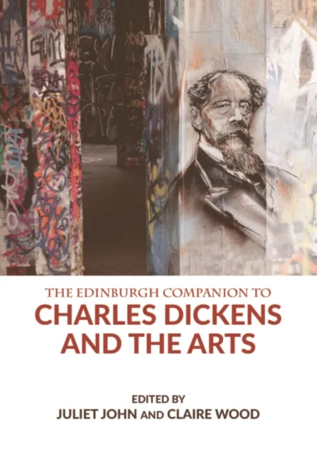 Edinburgh Companion to Charles Dickens and the Arts