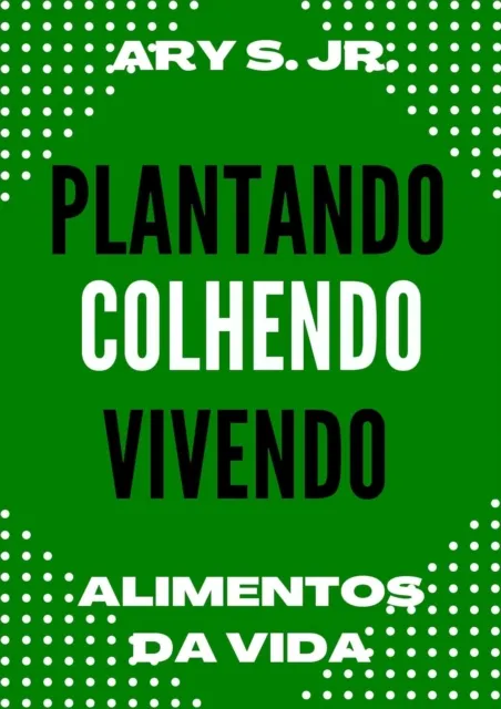 Plantando Colhendo Vivendo