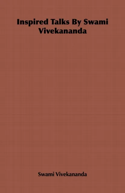 Inspired Talks by Swami Vivekananda