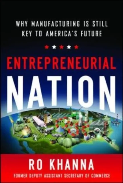 Entrepreneurial Nation: Why Manufacturing is Still Key to America's Future