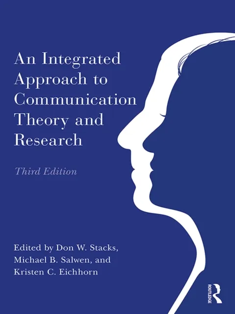 Integrated Approach to Communication Theory and Research