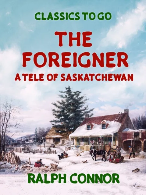 Foreigner A Tale of Saskatchewan